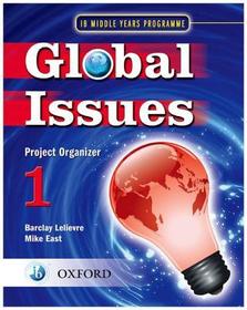 Global Issues: MYP Project Organizer 1: IB Middle Years Programme