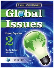 Global Issues: MYP Project Organizer 2: IB Middle Years Programme