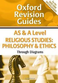 AS and A Level Religious Studies: Philosophy & Ethics Through Diagrams: Oxford Revision Guides