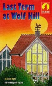 Wolf Hill: Level 5: Last Term at Wolf Hill