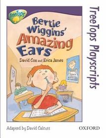 Oxford Reading Tree: Level 11: TreeTops Playscripts: Bertie Wiggins' Amazing Ears (Pack of 6 copies) Oxford Reading Tree: Level 11: TreeTops Playscripts: Bertie Wiggins' Amazing Ears (Pack of 6 copies)