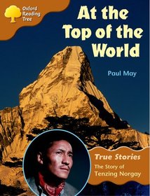 Oxford Reading Tree: Level 8: True Stories: At The Top of the World: The Story of Tenzing Norgay