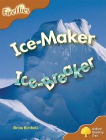 Oxford Reading Tree: Stage 8: Fireflies: Ice-Maker, Ice-Breaker