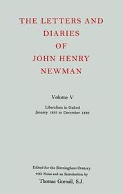 The Letters and Diaries of John Henry Newman: Volume V: Liberalism in Oxford, January 1835 to December 1836
