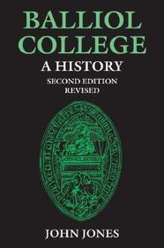 Balliol College: A History, Second Edition: REISSUE, WITH REVISIONS