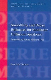 Smoothing and Decay Estimates for Nonlinear Diffusion Equations: Equations of Porous Medium Type