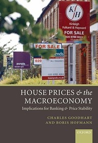 House Prices and the Macroeconomy: Implications for Banking and Price Stability
