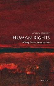 Human Rights: A Very Short Introduction: A Very Short Introduction Human Rights: A Very Short Introduction: A Very Short Introduction
