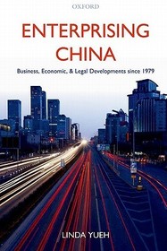 Enterprising China: Business, Economic, and Legal Developments since 1979 Enterprising China: Business, Economic, and Legal Developments since 1979