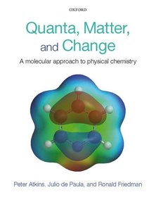 Quanta, Matter, and Change: A molecular approach to physical chemistry