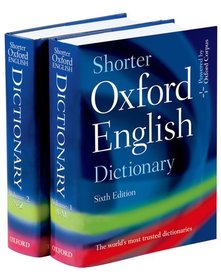 Shorter Oxford English Dictionary: On Historical Principles. More than 500,000 definitions and more than 83,000 quotations.