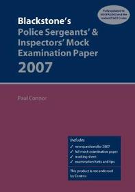 Blackstone's Police Sergeants' and Inspectors' Mock Examination Paper 2007 Blackstone's Police Sergeants' and Inspectors' Mock Examination Paper 2007