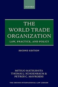 The World Trade Organization: Law, Practice, and Policy