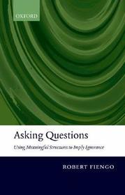 Asking Questions: Using meaningful structures to imply ignorance