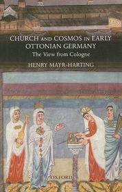 Church and Cosmos in Early Ottonian Germany: The View from Cologne