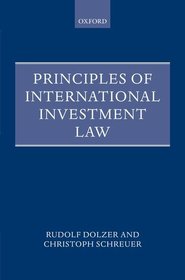 Principles of International Investment Law Principles of International Investment Law