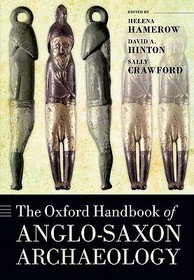 The Oxford Handbook of Anglo-Saxon Archaeology The Oxford Handbook of Anglo-Saxon Archaeology