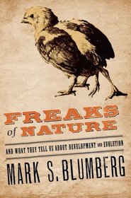 Freaks of Nature: And what they tell us about evolution and development