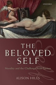 The Beloved Self: Morality and the Challenge from Egoism