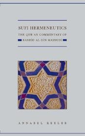 Sufi Hermeneutics: The Qur'an Commentary of Rashīd Al-Dīn Maybudī