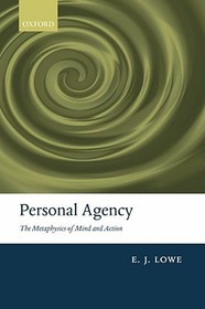 Personal Agency: The Metaphysics of Mind and Action
