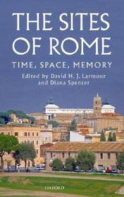 The Sites of Rome: Time, Space, Memory