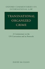 Transnational Organized Crime: A Commentary on the UN Convention and its Protocols