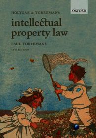 Holyoak and Torremans Intellectual Property Law
