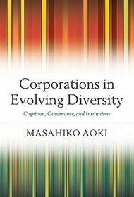Corporations in Evolving Diversity: Cognition, Governance, and Institutions