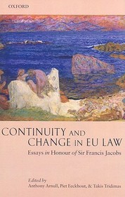 Continuity and Change in EU Law: Essays in Honour of Sir Francis Jacobs