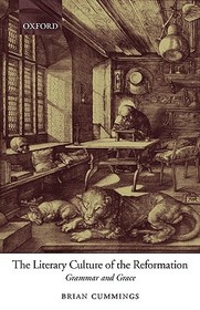 The Literary Culture of the Reformation: Grammar and Grace