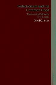 Perfectionism and the Common Good: Themes in the Philosophy of T. H. Green