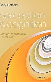 Perception and Cognition: Essays in the Philosophy of Psychology