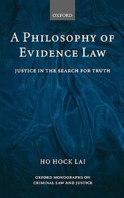 A Philosophy of Evidence Law: Justice in the Search for Truth