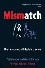 Mismatch: The lifestyle diseases timebomb