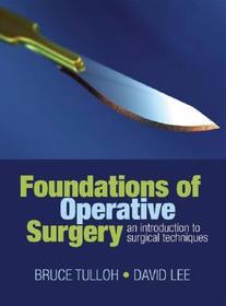 Foundations of Operative Surgery: An introduction to surgical techniques