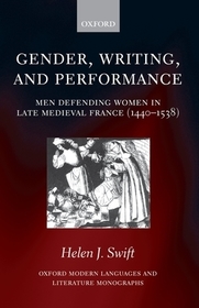 Gender, Writing, and Performance: Men Defending Women in Late Medieval France (1440-1538)