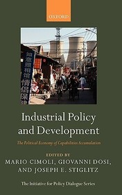 Industrial Policy and Development: The Political Economy of Capabilities Accumulation