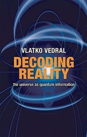 Decoding Reality: The Universe as Quantum Information