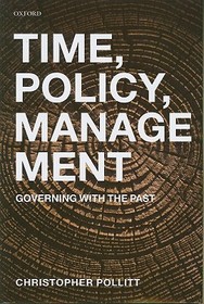 Time, Policy, Management: Governing with the Past