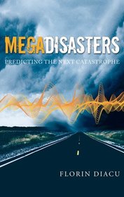 Megadisasters: Predicting the next catastrophe