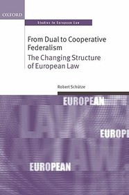 From Dual to Cooperative Federalism: The Changing Structure of European Law