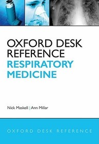 Oxford Desk Reference: Respiratory Medicine: Respiratory Medicine
