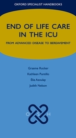 End of Life Care in the ICU: From advanced disease to bereavement