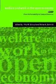 Welfare and Work in the Open Economy: Volume I: From Vulnerability to Competitiveness in Comparative Perspective