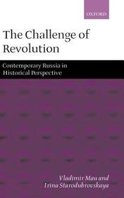 The Challenge of Revolution: Contemporary Russia in Historical Perspective