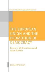 The European Union and the Promotion of Democracy: Europe's Mediterranean and Asian Policies