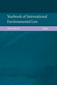 Yearbook of International Environmental Law: Volume 10 1999