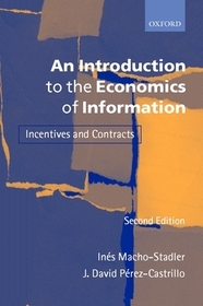 An Introduction to the Economics of Information: Incentives and Contracts