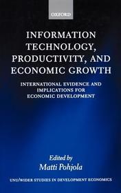 Information Technology, Productivity, and Economic Growth: International Evidence and Implications for Economic Development